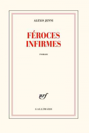 Alexis Jenni – Féroces Infirmes