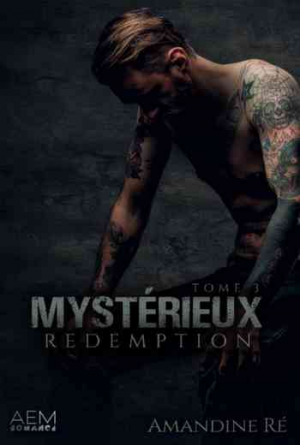 Amandine Ré – Mystérieux, Tome 3 : Rédemption