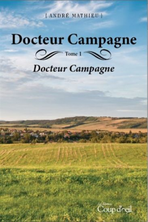 André Mathieu – Docteur Campagne, Tome 1