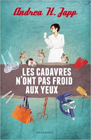 Andrea H. Japp – Les cadavres n’ont pas froid aux yeux