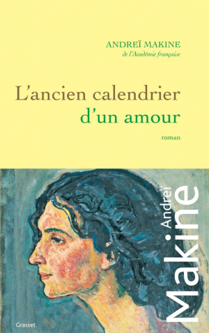 Andreï Makine – L’ancien calendrier d’un amour