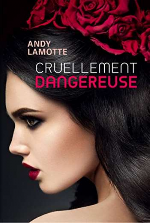 Andy Lamotte – Cruellement dangereuse