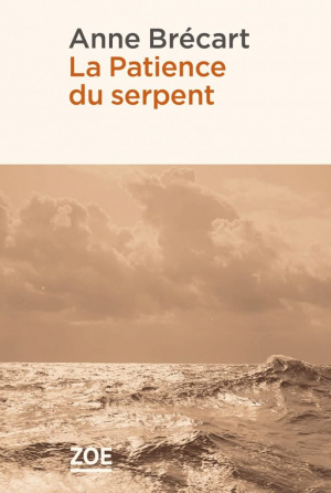 Anne Brecart – La patience du serpent