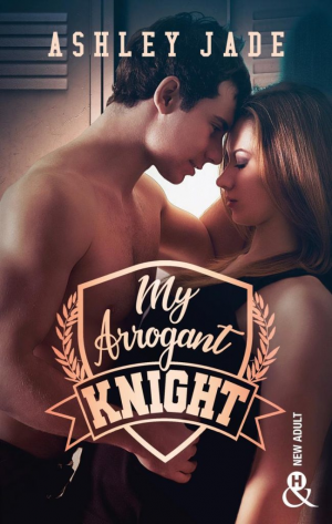 Ashley Jade – My Arrogant Knight