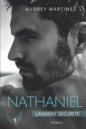 Audrey Martinez – Landrat Sécurité, Tome 1 : Nathaniel