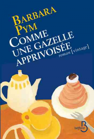 Barbara Pym – Comme une gazelle apprivoisée