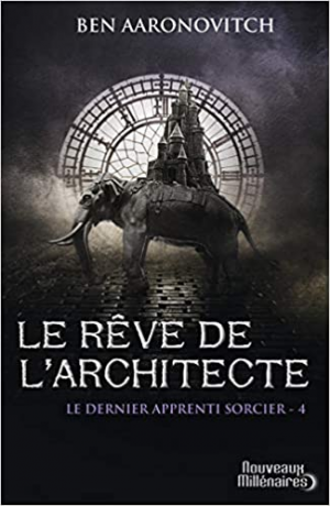 Ben Aaronovitch – Le dernier apprenti sorcier, tome 4 : Le rêve de l’architecte