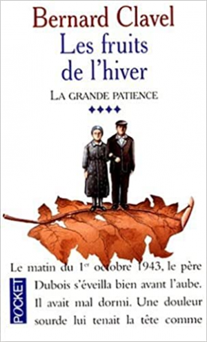 Bernard CLAVEL – La grande patience, tome 4 : Les fruits de l’hiver