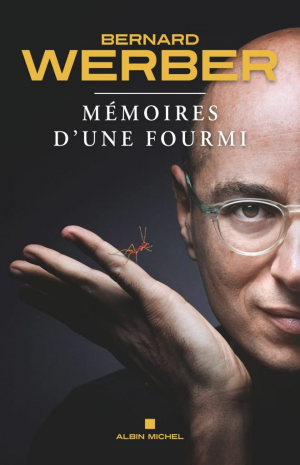 Bernard Werber – Mémoires d’une fourmi