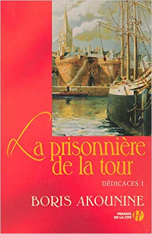 Boris AKOUNINE – Dédicaces, Tome 1 : La prisonnière de la tour : Et autres nouvelles