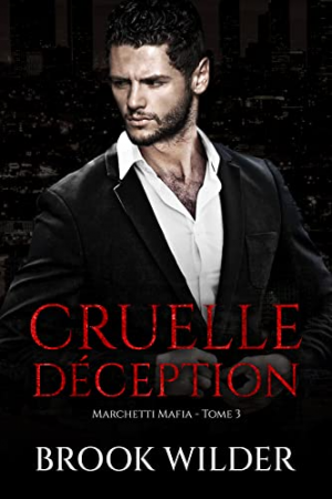 Brook Wilder – Marchetti mafia, Tome 3 : Cruelle déception