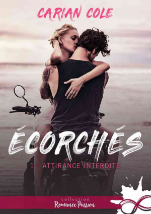 Carian Cole – Les Écorchés, Tome 1 : Attirance interdite