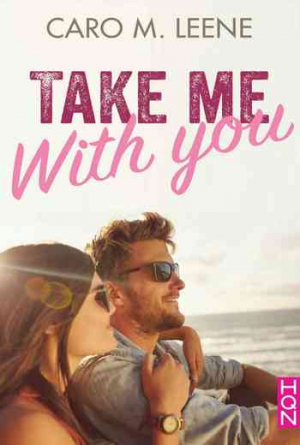 Caro M. Leene – Take Me With You