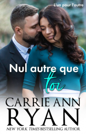 Carrie Ann Ryan – L’un pour l’autre, Tome 2 : Nul autre que toi