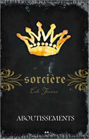 Cate Tiernan – Sorcière, tome 14: Aboutissements