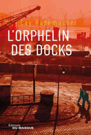 Cay Rademacher – L’Orphelin des docks