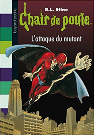 Chair de poule, Tome 15: L’attaque du mutan