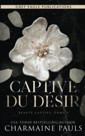 Charmaine Pauls – Beauté captive, Tome 1 : Captive du désir