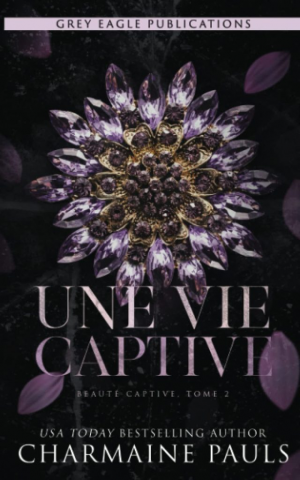 Charmaine Pauls – Beauté captive, Tome 2 : Une vie captive