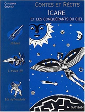 Christian Grenier – Contes et Recits Icare et les conquerants du ciel