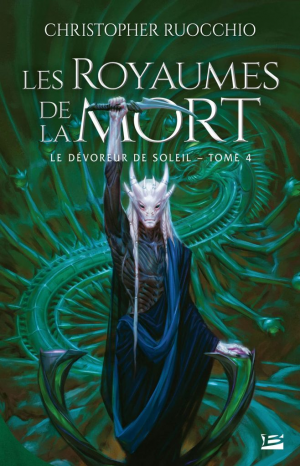 Christopher Ruocchio – Le dévoreur de soleil, Tome 4 : Les royaumes de la mort