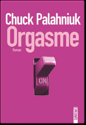 Chuck Palahniuk – Orgasme