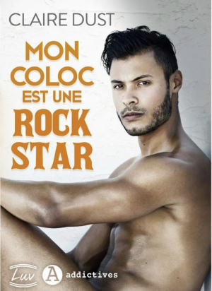 Claire Dust – Mon coloc est une rock star