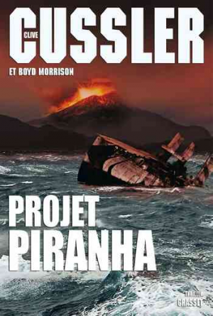 Clive Cussler, Boyd Morrison – Projet Piranha