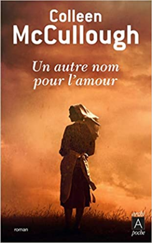 Colleen Mccullough – Un autre nom pour l’amour