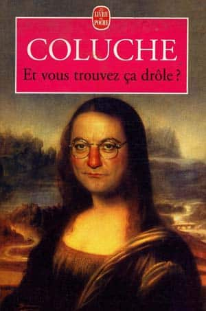 Coluche – Et vous trouvez ça drôle ?