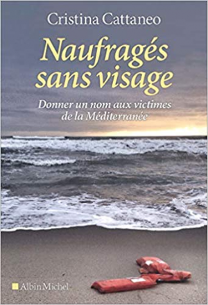 Cristina Cattaneo – Naufragés sans visage: Donner un nom aux victimes de la Méditerranée