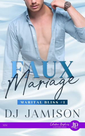 D. J. Jamison – Marital Bliss, Tome 1 : Faux mariage