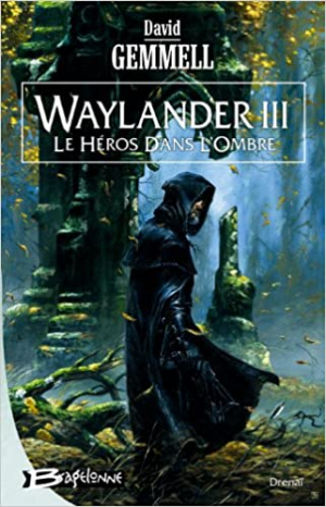 David Gemmell – Waylander, Tome 3 : Le Héros dans l’ombre