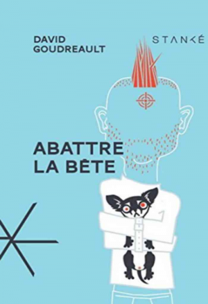 David Goudreault – Abattre la bête