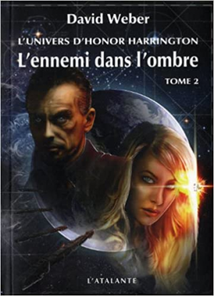 David Weber – L’Univers d’Honor Harrington, tome 2b : L’Ennemi dans l’ombre, tome 2