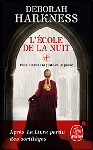 Deborah Harkness – Le livre perdu des sortilèges, tome 2 : L’École de la nuit