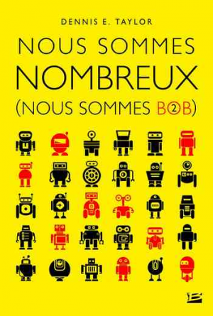 Dennis E. Taylor – Nous sommes Bob, Tome 2 : Nous sommes nombreux