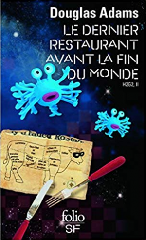 Douglas Adams – H2G2, 2 : Le Dernier Restaurant Avant La Fin Du Monde