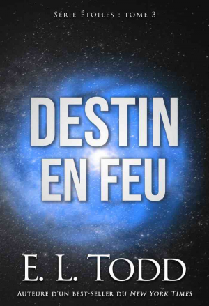 E. L. Todd – Étoiles, Tome 3 : Destin en feu