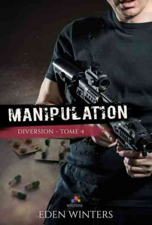 Eden Winters – Diversion, Tome 4 : Manipulation