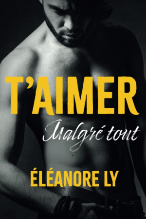 Eléanore Ly – T’aimer malgré tout