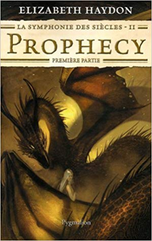 Elizabeth Haydon – La symphonie des siècles, Tome 2 : Prophecy : Première partie