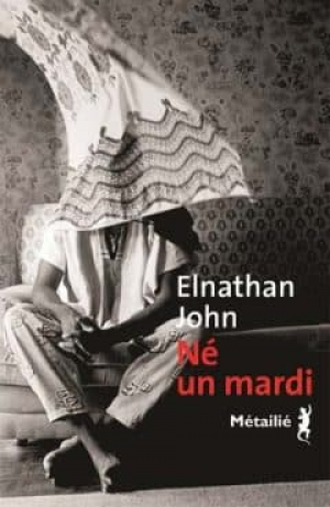 Elnathan John – Né un mardi