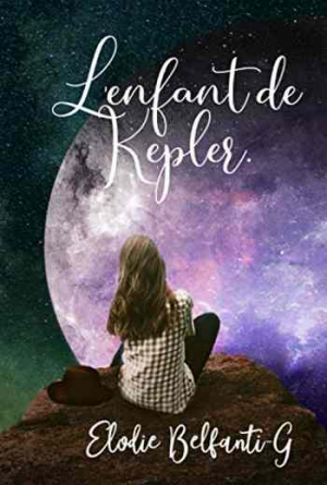 Elodie Belfanti-G – L’enfant de Kepler