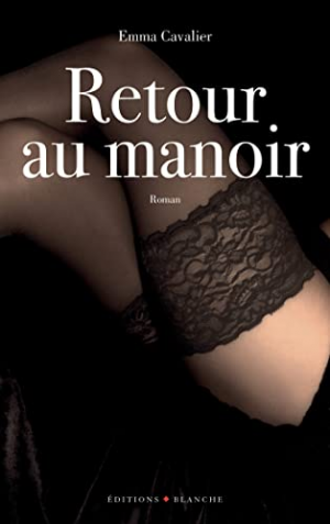 Emma Cavalier – Le Manoir, Tome 3 : Retour au manoir