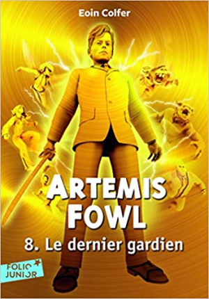 Eoin Colfer – Artemis Fowl, 8 : Le dernier gardien