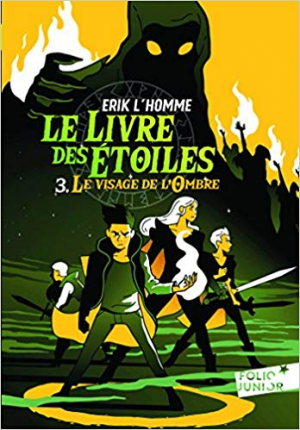 Erik L’Homme – Le Livre des Étoiles -Tome 3- Le Visage de l’Ombre