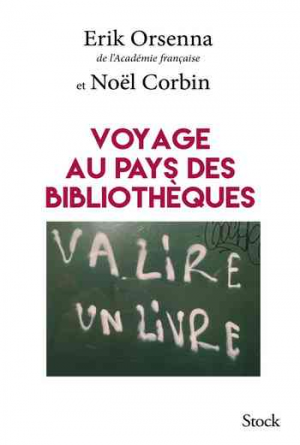 Erik Orsenna et Noël Corbin – Voyage au pays des bibliothèques