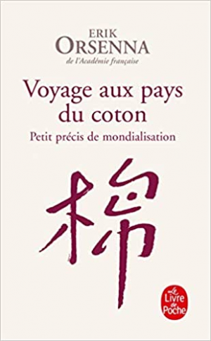 Erik Orsenna – Voyage aux pays du coton : Petit précis de mondialisation