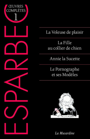 Esparbec – Oeuvres complètes d’Esparbec, Tome 1